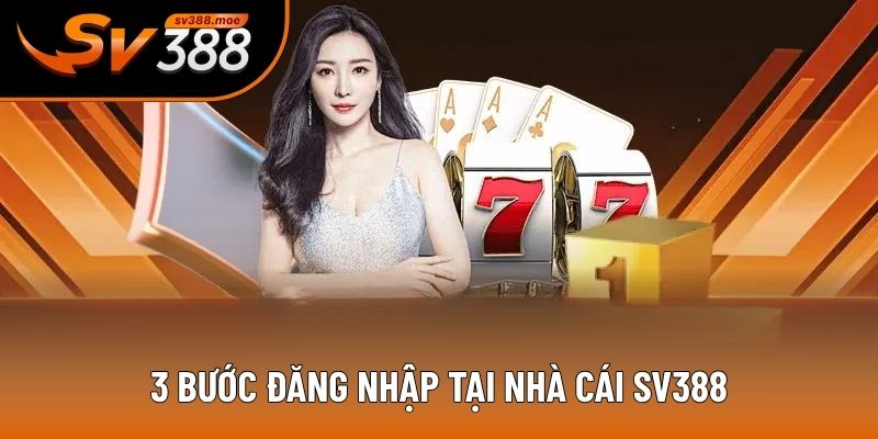 3 bước đăng nhập tại nhà cái SV388 3 bước đăng nhập tại nhà cái SV388