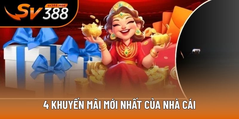 4 khuyến mãi mới nhất của nhà cái 4 khuyến mãi mới nhất của nhà cái
