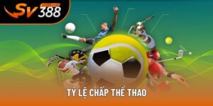 Tỷ Lệ Chấp Thể Thao