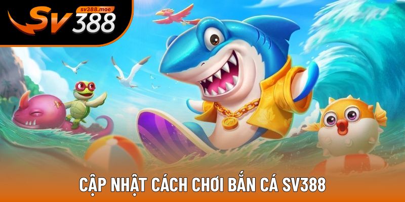 Cách chơi bắn cá cho người mới Cách chơi bắn cá cho người mới