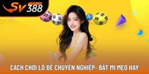 cách chơi lô đề chuyên nghiệp