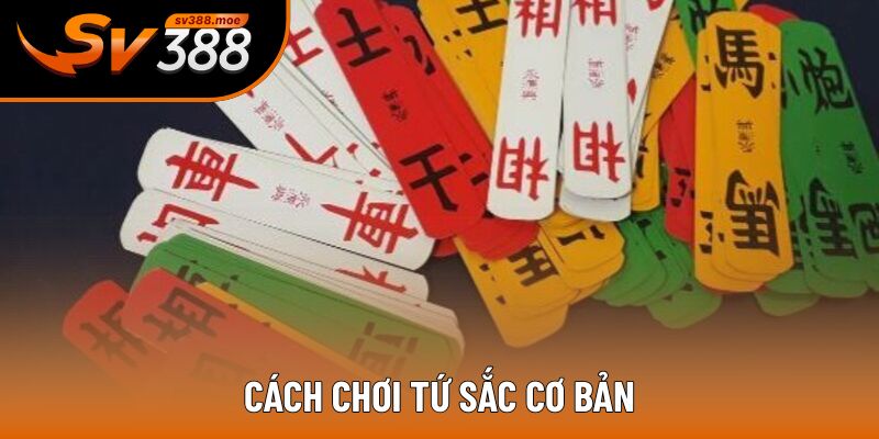 Cách chơi tứ sắc cơ bản Cách chơi tứ sắc cơ bản