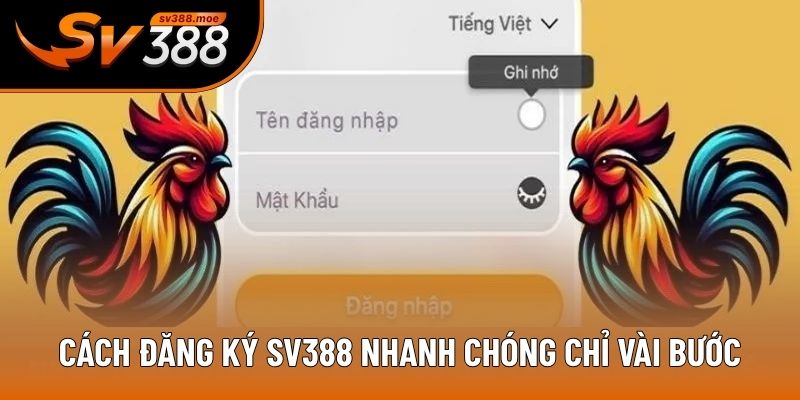 Cách đăng ký SV388 nhanh chóng chỉ vài bước Cách đăng ký SV388 nhanh chóng chỉ vài bước