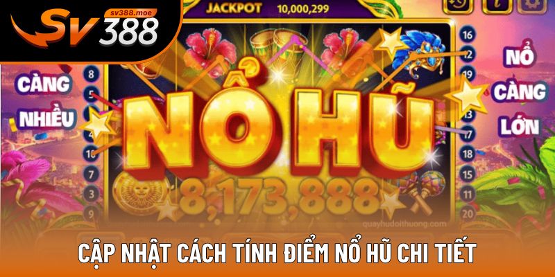 Hướng dẫn cách tính điểm nổ hũ cho người mới Hướng dẫn cách tính điểm nổ hũ cho người mới