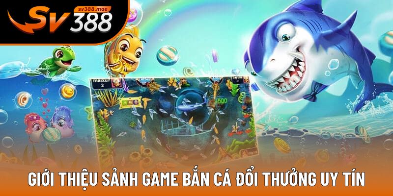 Những nét chính về game bắn cá đổi thưởng uy tín Những nét chính về game bắn cá đổi thưởng uy tín