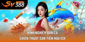 Kinh nghiệm bắn cá