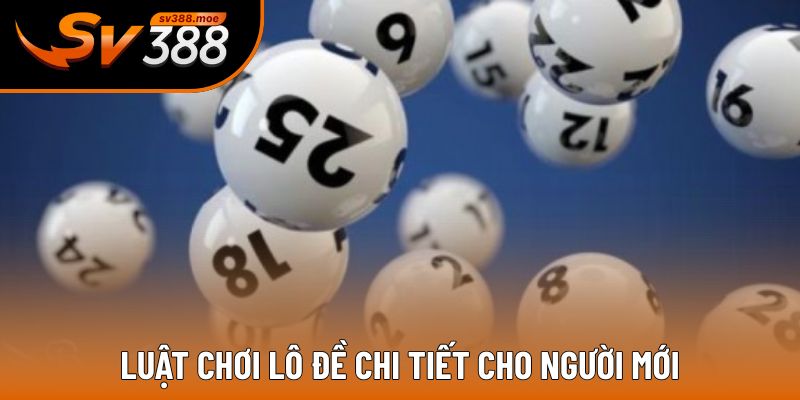 Cập nhật luật chơi lô đề trực tuyến Cập nhật luật chơi lô đề trực tuyến
