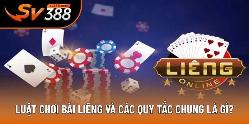 Luật chơi bài liêng và các quy tắc chung là gì?