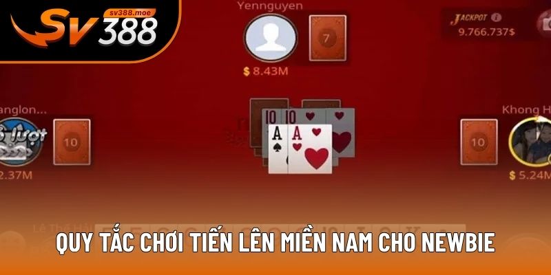 Quy tắc chơi tiến lên miền nam cho newbie