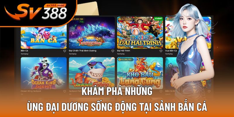 Khám phá những vùng đại dương sống động tại sảnh bắn cá Khám phá những vùng đại dương sống động tại sảnh bắn cá